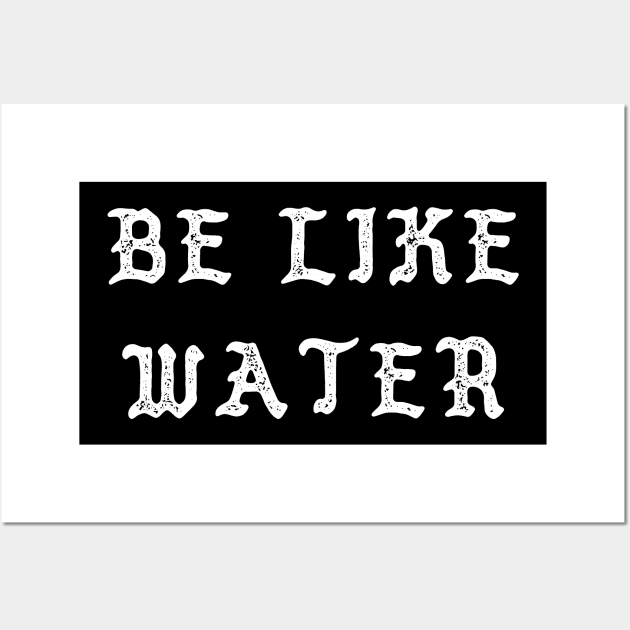 Be Like Water Wall Art by Sheriken
